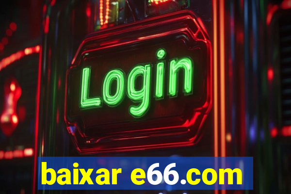 baixar e66.com